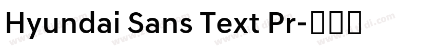 Hyundai Sans Text Pr字体转换 Hyundai Sans Text Pr字体转换